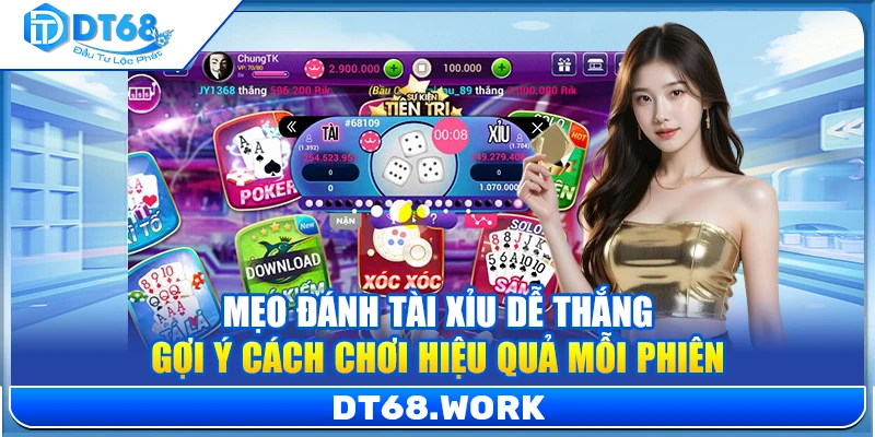 Mẹo Đánh Tài Xỉu Dễ Thắng – Cách Chơi Hiệu Quả Mỗi Phiên
