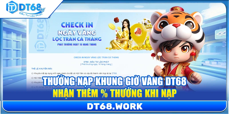 Thưởng Nạp Khung Giờ Vàng DT68 – Nhận Thêm % Thưởng Khi Nạp