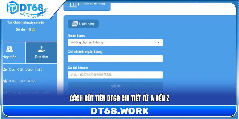 Chi tiết cách rút tiền DT68 từ A đến Z 