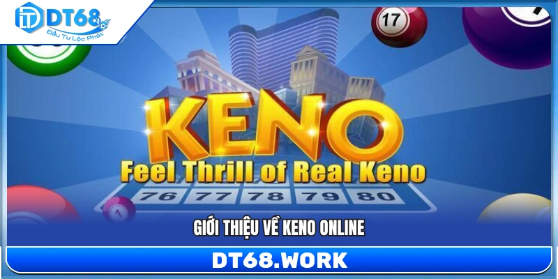 Giới thiệu cơ bản về trò chơi Keno trực tuyến