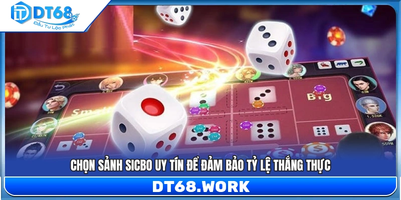 Lựa chọn sảnh Sicbo đáng tin cậy