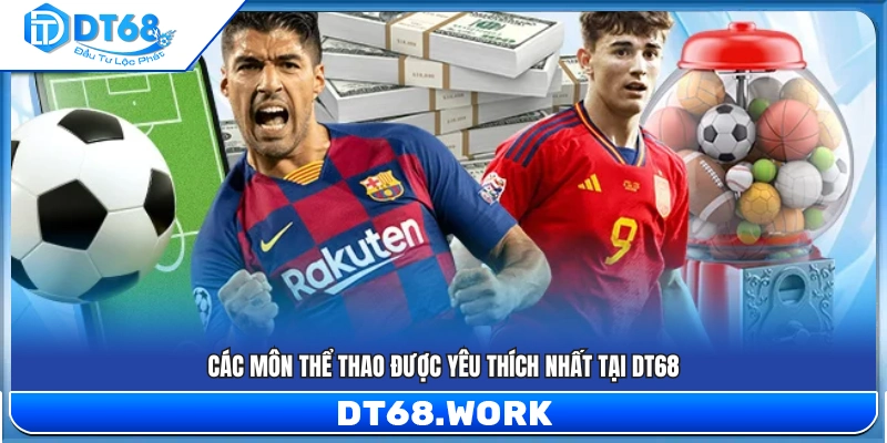 Những bộ môn thể thao DT68 được người chơi ưa chuộng