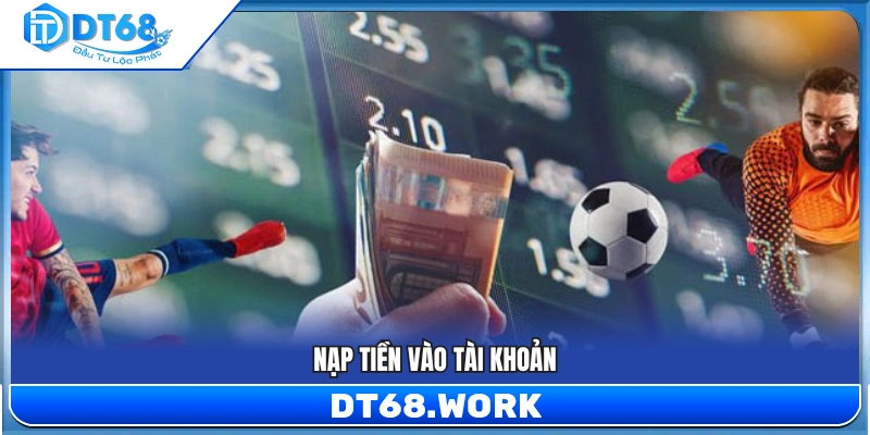 Thực hiện giao dịch nạp tiền vào tài khoản chơi 